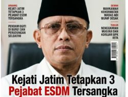 Kejati Jatim Tetapkan 3 Pejabat ESDM Tersangka, Dewan Mahkamah Kehormatan MADAS ABI MUNIF Desak Usut Dugaan Korupsi dan Temuan BPK Rp7,5 Miliar