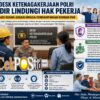 Desk Ketenagakerjaan Polri Hadir Lindungi Hak Pekerja, Jadi Ruang Aduan hingga Pendampingan Korban PHK