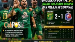 Persebaya Tundukkan Port FC 2-1, Bajul Ijo Juara Grup B dan Melaju ke Semifinal